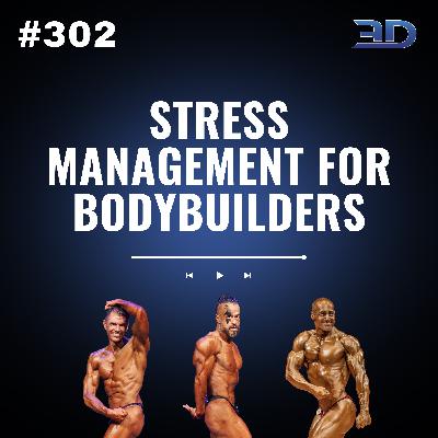 #302: Stress Management for Bodybuilders #302: Stress Management for Bodybuilders
