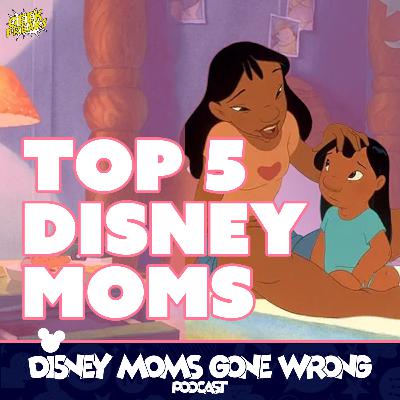 Top 5 Disney Moms: Heartfelt, Hilarious, and Heroic Moments from Disney Moms Gone Wrong