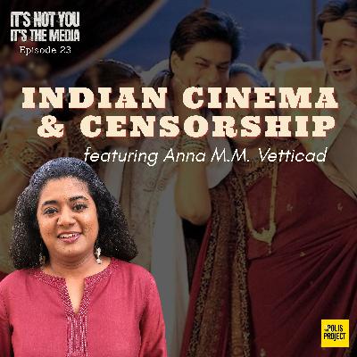Indian Cinema and Censorship: Featuring  Anna M.M. Vetticad