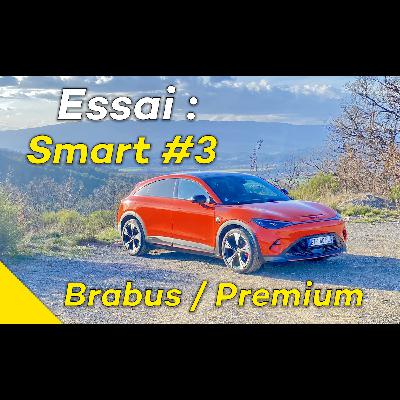 Essai Smart #3 Brabus 4WD 428 ch et Premium propulsion 272 ch