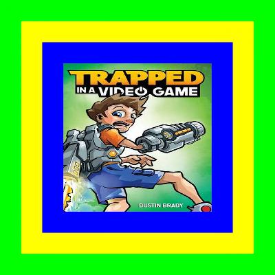 ^DOWNLOAD E.B.O.O.K.# Trapped in a Video Game Book 1 [FREE] [DOWNLOAD] [READ]