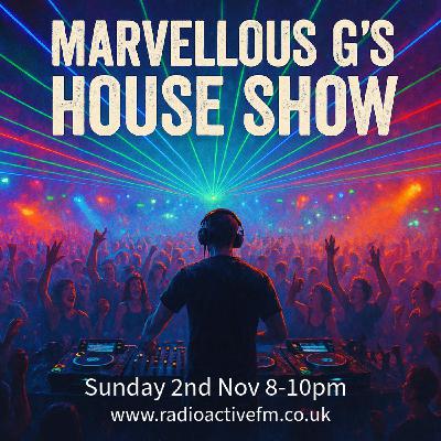 Marvellous G's House Show on RadioActiveFm 2nd Nov