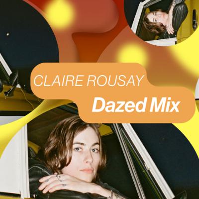 Dazed Mix: Claire Rousay Dazed Mix: Claire Rousay