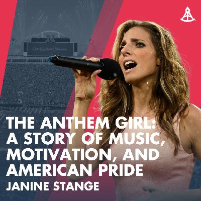 The Anthem Girl: A Story of Music, Motivation, and American Pride - Janine Stange