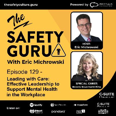 Episode 129 - Leading with Care: Effective Leadership to Support Mental Health in the Workplace with Beverly Beuermann-King