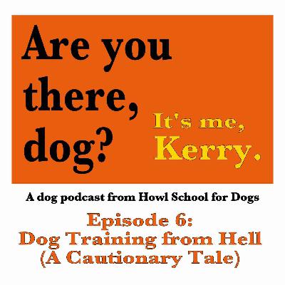 Dog Training from Hell