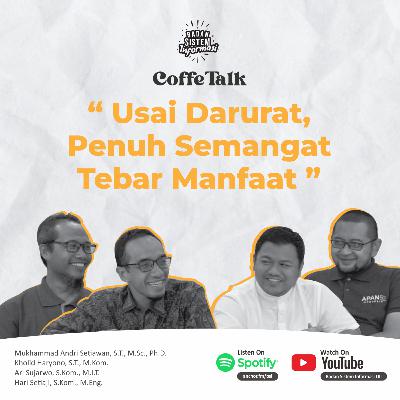 BSI CoffeeTalk #8 : Usai Darurat, Penuh Semangat, Tebar Manfaat