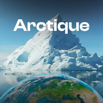 Emission 4 - Arctique, point chaud malgré les apparences