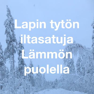 Lämmön puolella - Lapin tytön iltasatuja Lämmön puolella - Lapin tytön iltasatuja