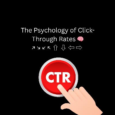 The Psychology of Click-Through Rates 🧠 The Psychology of Click-Through Rates 🧠