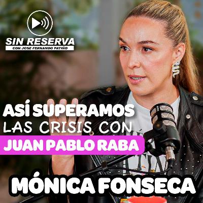 MÓNICA FONSECA SIN RESERVA: El trauma de perder a su madre y su matrimonio con JUAN PABLO RABA