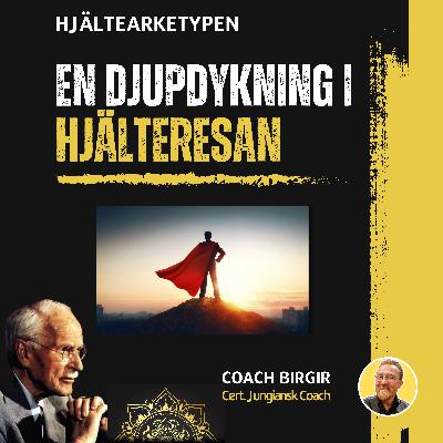 Hjältearketypen: Den arketypiska hjälteresan!