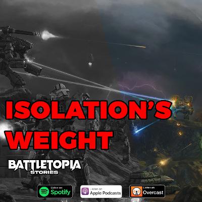 Isolation's Weight : A BattleTech Short Story | Battletopia Stories Isolation's Weight : A BattleTech Short Story | Battletopia Stories