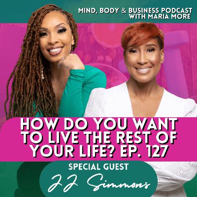 How Do You Want to Live the Rest of Your Life? with Jillian Simmons | Episode 127