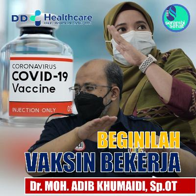 Eps #4 Bagaimana Vaksin Bekerja bersama dr. M. Adib Khumaidi, Sp.OT