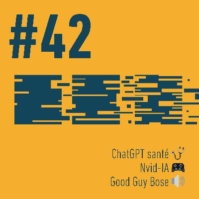 🩺 ChatGPT santé | 🎮 Nvid-IA | 🔊 Good Guy Bose | Trois Trucs Tech #42