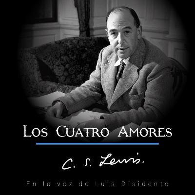 V Eros - C. S. Lewis - Loss cuattro amores