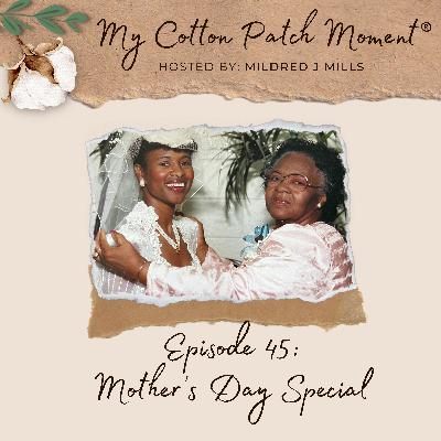 Mother's Day Special: Things I'm Glad I Asked My Mama!