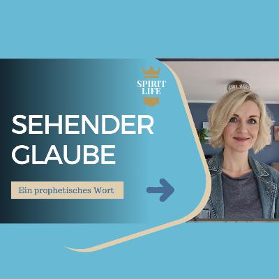 Sehender Glaube // Ein prophetischer Impuls