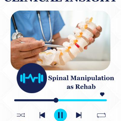 RE-EVAL Clinical Insight: Lumbar Manipulation as a Rehab Technique RE-EVAL Clinical Insight: Lumbar Manipulation as a Rehab Technique
