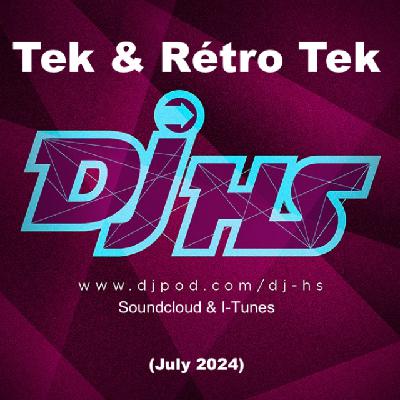 Tek & Rétro-Tek Dj-HS (july 2024)
