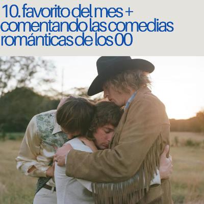 Favoritos de marzo + comentando las comedias románticas de los 00 | No me cuentes películas 1x10