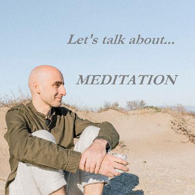 Let's talk about... Meditation