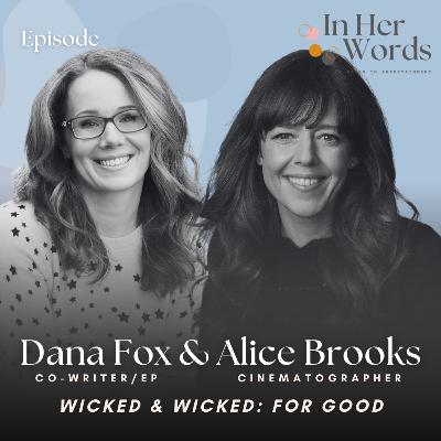 Inside the Making of Wicked: For Good — Alice Brooks & Dana Fox on Filming 2 Movies at Once