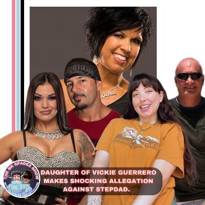 Daughter of Vickie Guerrero Makes Shocking Allegation Against Stepdad Daughter of Vickie Guerrero Makes Shocking Allegation Against Stepdad