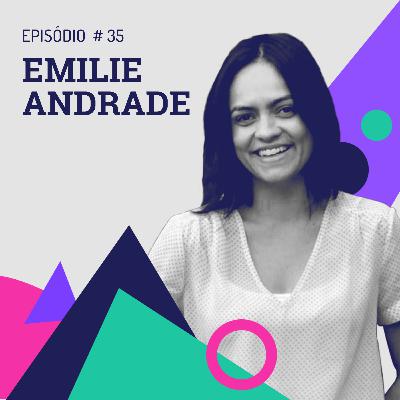 Episódio 35 - Emilie Andrade - A vida como obra de arte Episódio 35 - Emilie Andrade - A vida como obra de arte