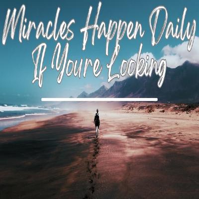 Episode 1663: Miracles Happen Daily If You’re Looking
