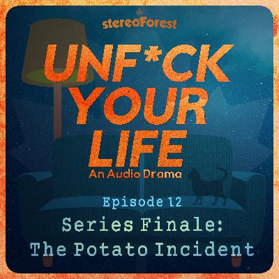 12 - Series Finale: The Potato Incident