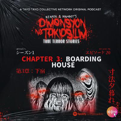 Episode 20 - True Terror Stories "Chapter 3: Boarding House"