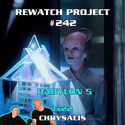 RWP 242: Babylon 5 - CHRYSALIS (1x21) Review