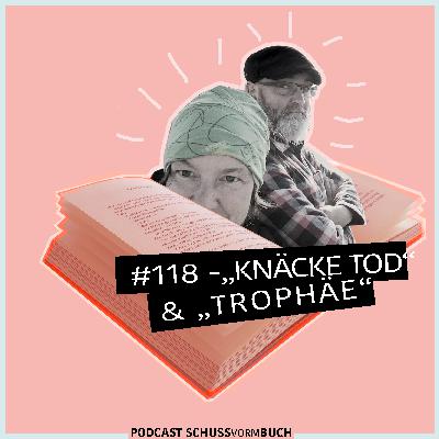 #118 - Knäcke Tod und Trophäe