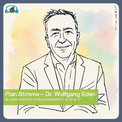 #55 Plan.Stimme – Dr. Wolfgang Eden, Bundesverband Kalksandsteinindustrie e.V. #55 Plan.Stimme – Dr. Wolfgang Eden, Bundesverband Kalksandsteinindustrie e.V.