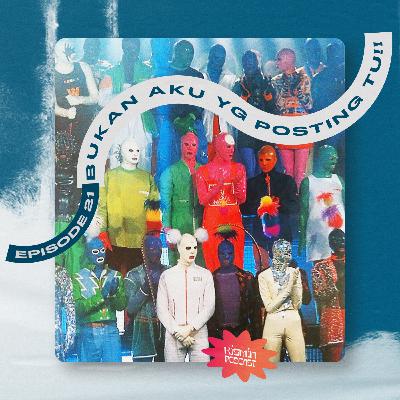 Eps 21 - Bukan Aku Yang Posting Tu!!