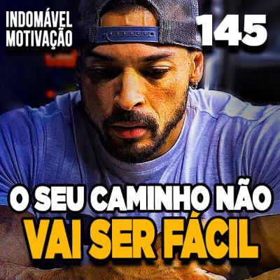 INDOMÁVEL 145: O CAMINHO É DIFICIL! - MOTIVAÇÃO BODYBUILDING INDOMÁVEL 145: O CAMINHO É DIFICIL! - MOTIVAÇÃO BODYBUILDING