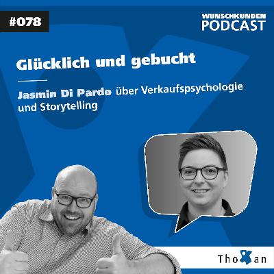 Glücklich und gebucht: Jasmin Di Pardo über Verkaufspsychologie und Storytelling