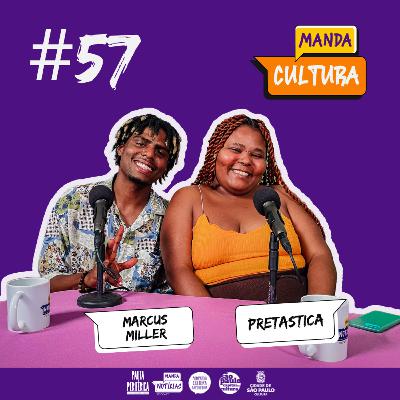 EP #57 | Quebrada nas passarelas - com Marcus Miller e Pretastica