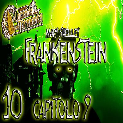 Audiolibro Frankenstein - 10 Capitolo 09 - Mary Shelley Audiolibro Frankenstein - 10 Capitolo 09 - Mary Shelley