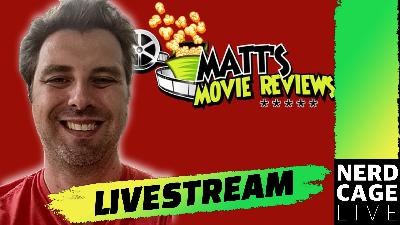 Matt's Movie Reviews Interview LIVESTREAM #NerdCageLIVE