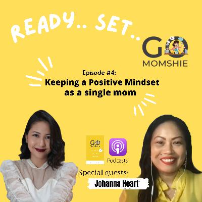 Episode 4: Keeping a Positive Mindset As a Single Mom Episode 4: Keeping a Positive Mindset As a Single Mom
