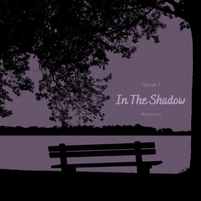 In The Shadow
