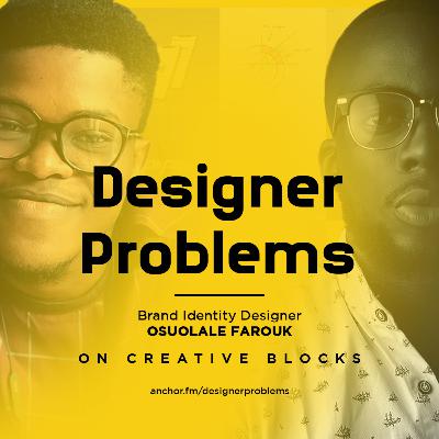 Creative blocks and How to Overcome it // Farouq Osuolale