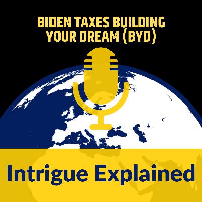 Biden Taxes Building Your Dream (BYD) Biden Taxes Building Your Dream (BYD)
