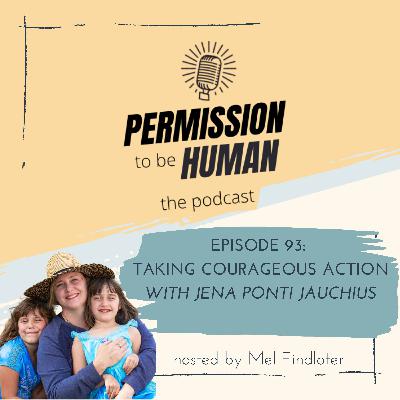 Episode 93 - Taking Courageous Action with Jena Jauchius