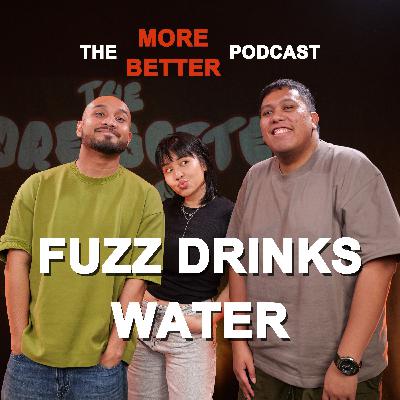 Fuzz Drinks Water Fuzz Drinks Water