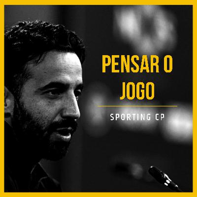 Pensar o Jogo: Sporting Clube de Portugal - Rúben Amorim