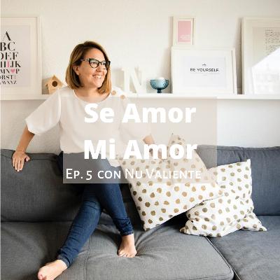 Ep. 5: Entrevista a Nu Valiente